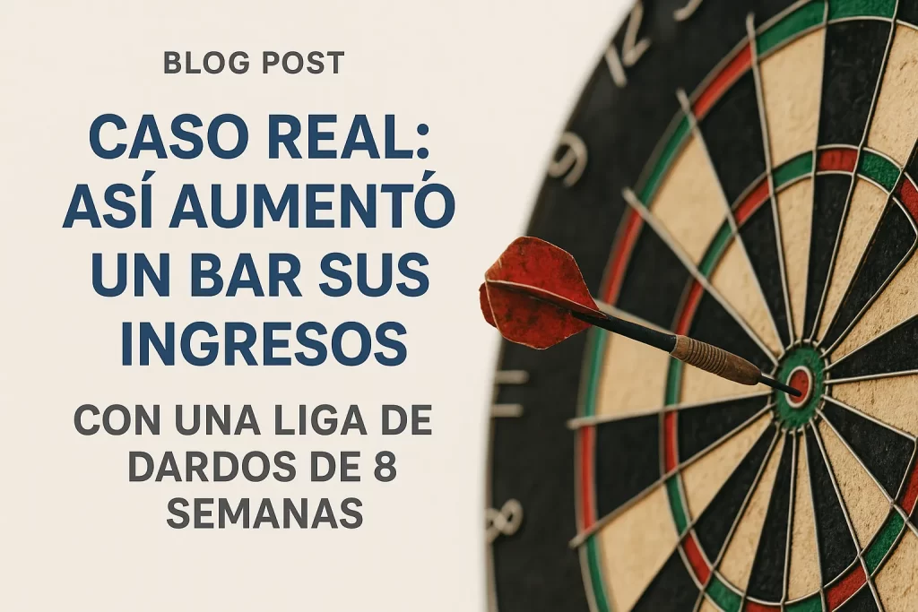 Caso real: así aumentó un bar sus ingresos con una liga de dardos de 8 semanas