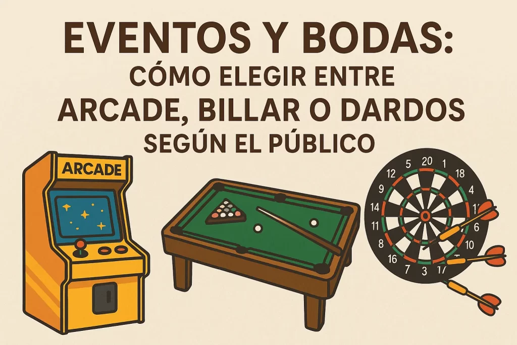 Eventos y bodas: cómo elegir entre arcade; billar o dardos según el público