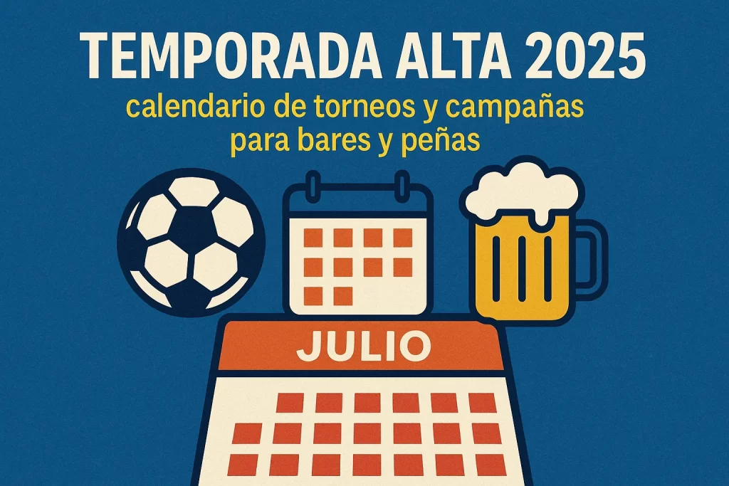 Temporada alta 2025: calendario de torneos y campañas para bares y peñas